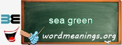 WordMeaning blackboard for sea green